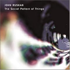 The Secret Pattern of Things by  John Ruskan 