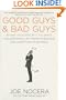 Good Guys and Bad Guys: Behind the Scenes with the Saints and Scoundrels of American Business (and Everything in Between)