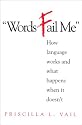 "Words Fail Me": How Language Works and What Happens When It Doesn't