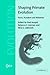 Shaping Primate Evolution: Form, Function, and Behavior (Cambridge Studies in Biological and Evolutionary Anthropology)