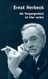 Produkt-Bild: Ernst Herbeck, die Vergangenheit ist klar vorbei