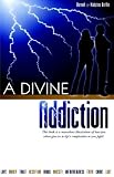 A Divine Addiction