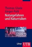 Naturgefahren und Naturrisiken - Thomas Glade