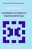 Foundations of Optimum Experimental Design (Mathematics and its Applications)