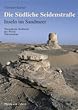 Die S�dliche Seidenstra�e. Inseln im Sandmeer. Versunkene Kulturen der W�ste Taklamakan