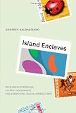 Island Enclaves: Offshoring Strategies, Creative Governance, and Subnational Island Jurisdictions Image of Island Enclaves: Offshoring Strategies, Creative Governance, and Subnational Island Jurisdictions