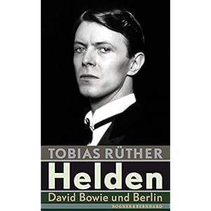 Helden: David Bowie und Berlin