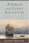 A Great and Godly Adventure: The Pilgrims and the Myth of the First Thanksgiving