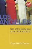 Los Angeles: 1000 of the Best Places to Eat, Drink and Shop (Virgin Pocket Guides)