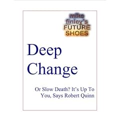 Deep Change -- Or Slow Death? It's Up To You, Says Robert Quinn