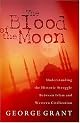 The Blood of the Moon: The Roots of the Middle East Crisis