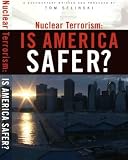 Nuclear Terrorism: Is America Safer?