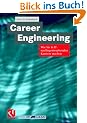 Career Engineering. Wie Sie in IT- und Ingenieurberufen Karriere machen
