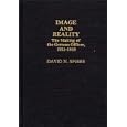 Image and Reality: The Making of the German Officer, 1921-1933 (Contributions in Military Studies) by David N. Spires