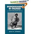 Dispossession by Degrees: Indian Land and Identity in Natick, Massachusetts, 1650-1790 (Studies in North American Indian... by  Jean M. O'Brien