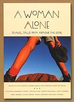 A Woman Alone: Travel Tales from Around the Globe (Adventura Books)