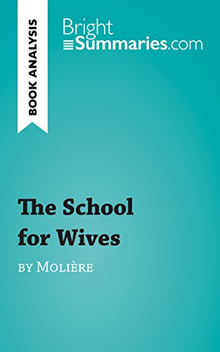 The School for Wives by Molière (Reading Guide): Complete Summary and Book Analysis (BrightSummaries.com)
