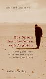 Der Spion des Lawrence von Arabien. Auf geheimer Mission f�r einen j�dischen Staat - Richard Andrews