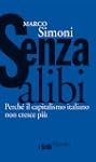 Senza alibi: Perch� il capitalismo it...