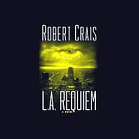 L.A. Requiem: An Elvis Cole - Joe Pike Novel, Book 8