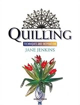 Quilling: Techniques and Inspiration