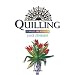 Quilling: Techniques and Inspiration