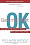 Getting Past OK: The Self-Help Book for People Who Don't Need Help