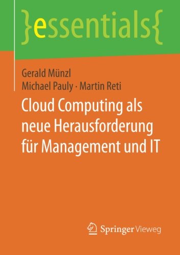 Cloud Computing als neue Herausforderung für Management und IT (essentials) (German Edition)