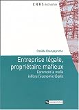Entreprise l�gale, propri�taire mafieux : Comment la mafia infiltre l'�conomie l�gale