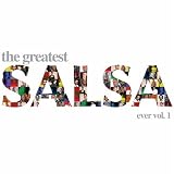 The Greatest Salsa Ever, Vol. 1