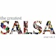 The Greatest Salsa Ever, Vol. 1