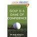 Golf is a Game of Confidence