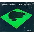 Volcano Songs by Meredith Monk