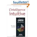 L'intelligence intuitive : Pour r�ussir autrement