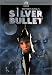  : Silver Bullet