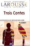 Trois Contes (Petits Classiques Larousse Texte Integral) (French Edition)
