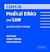 Cases in Medical Ethics and Law: An Interactive Tutorial.