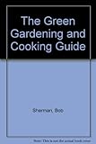 The green gardening and cooking guide