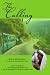 Search : The Calling: Stories and Reflections from Working with Mother Teresa and the Missionaries of Charity in Calcutta, India