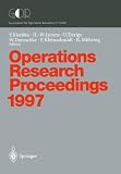 Produkt-Bild: Operations Research Proceedings 1997: Selected Papers of the Symposium on Operations Research (SOR'97), Jena, September 3 - 5, 1997