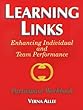 Learning Links: Enhancing Individual and Team Performance : Participant Workbook