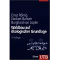 Waldbau auf �kologischer Grundlage (Uni-Taschenb�cher L)