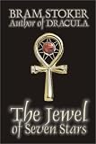 The Jewel of Seven Stars (Collected Works of Bram Stoker)
