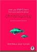 What You Didn't Learn from Your Parents About Christianity: A Guide to a Spirited Subject