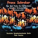 Schreker: Orchestral Works