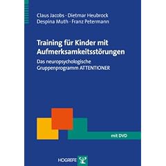 Training für Kinder mit Aufmerksamsstörungen. Das neuropsychologische Gruppenprogramm ATTENTIONER (Therapeutische Praxis) (Taschenbuch)