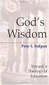 God's Wisdom: Toward a Theology of Education