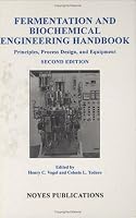 Fermentation and Biochemical Engineering Handbook: Principles, Process Design, and Equipment