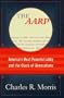 The Aarp: America's Most Powerful Lobby and the Clash of Generations