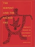 The Serpent and the Sacred Fire: Fertility Images in Southwest Rock Art